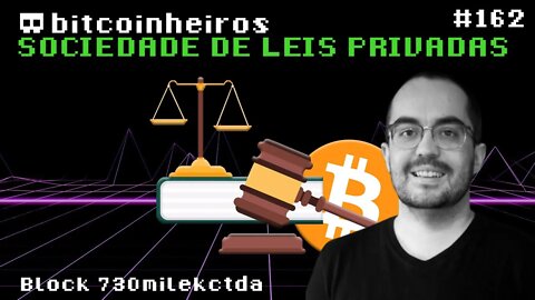 Bitcoin e sociedades de leis privadas - Com Julio Santos