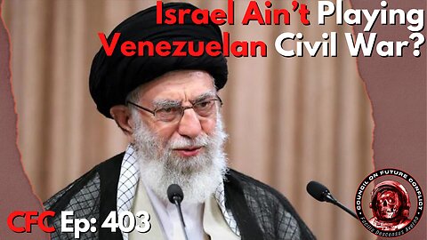 Council on Future Conflict Episode 403: Israel Ain’t Playin’, Venezuelan Civil War?