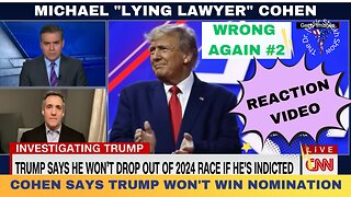 REACTION VIDEO CNN: Michael 'Lying Lawyer" Cohen Predicts Trump Won't Be Republican Nominee