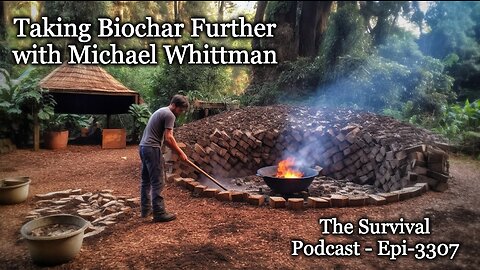 Taking Biochar Further with Michael Whittman- Epi-3307