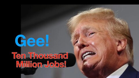 #Trumpth 09/06/2022 Joe Biden Created Ten Thousand Million Jobs!