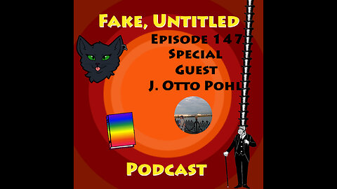 Fake, Untitled Podcast: Episode 147 - J. Otto Pohl