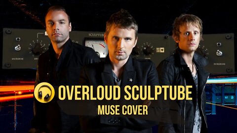 Overloud Sculptube (Muse Cover)