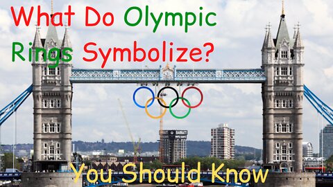 The Symbolism of the Olympic Rings || Facts You Should know!