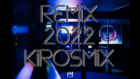 REMIX 2022 KIROSMIX