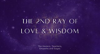 The 2nd Ray of Love/Wisdom | Rayology & Esoteric Astrology