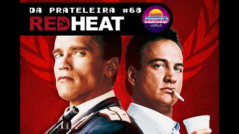 DA PRATELEIRA #68. Inferno Vermelho (RED HEAT, 1988)