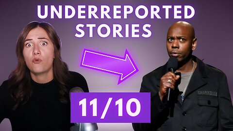 Underreported Stories of 11/10
