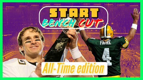 Start Bench Cut ALL Time QB Edition *HEATED* *INSTENSE*