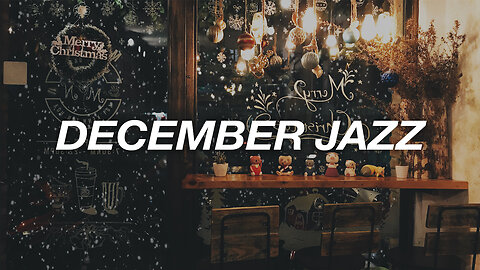 December Jazz for Cold Winter Nights ☃️🎄 Coffee Jazz for Study, Work & Relax