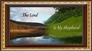 The Lord Is My Shepherd