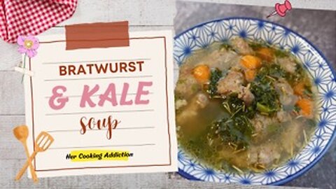 Bratwurst and Kale Soup, LOW CARB!