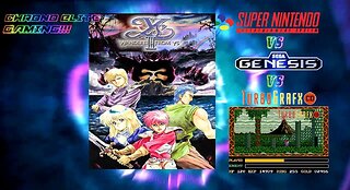 YS III: Wanderers from Ys - Ilvern Ruins (Super Nintendo vs Sega Genesis vs Turbo Grafx CD)