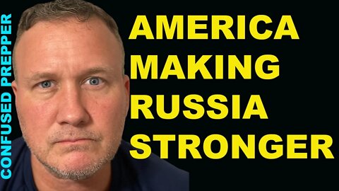 AMERICA MAKING RUSSIA STRONGER