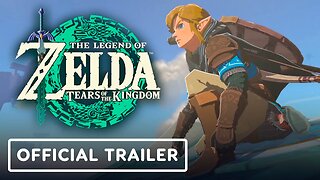 The Legend of Zelda: Tears of the Kingdom - Official Trailer 3