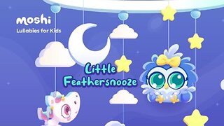 Sleep Lullabies for Babies – Little Feathersnooze | Moshi Kids