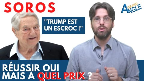 Georges Soros et Trump : Réussir, à quel prix ? ou l'importance de la bienveillance.