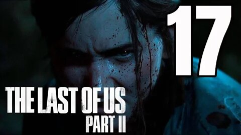 The Last of Us 2: Part 17