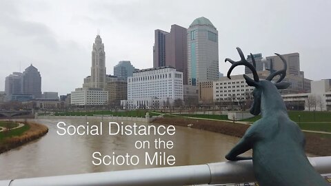 Social Distance Episode 5 - Scioto Mile in Columbus Ohio