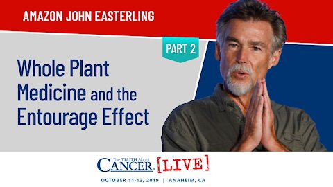 Whole Plant Medicine and the Entourage Effect | Amazon John Easterling at TTAC LIVE 2019