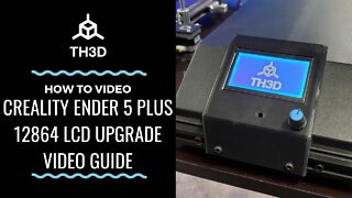 Creality Ender 5 Plus 12864 LCD Upgrade Video Guide - No More Touch Screen!