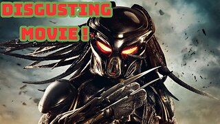 The Predator is a disgusting movie!