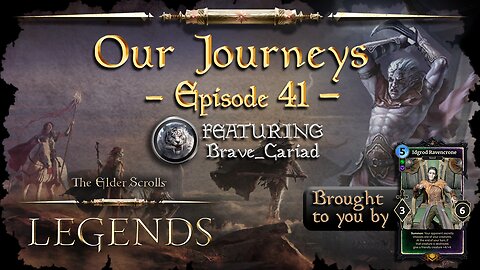 Elder Scrolls Legends: Our Journeys - Ep 41