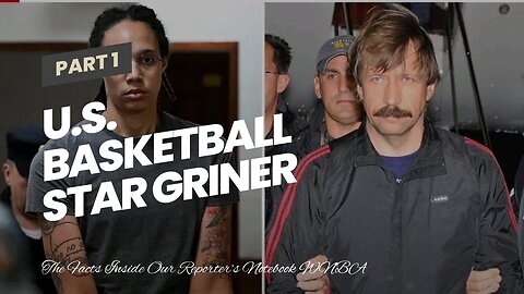 U.S. basketball star Griner released in prisoner swap for convicted Russian arms dealer