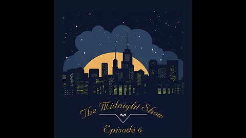 The Midnight Show Episode 6