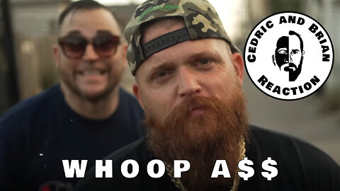 Whoop A$$ by Adam Calhoun and Bubba Sparxxx. An honest reaction by two brothers from other mothers.