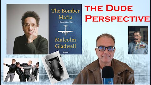 The Dude Perspective on "The Bomber Mafia" by Malcolm Gladwell