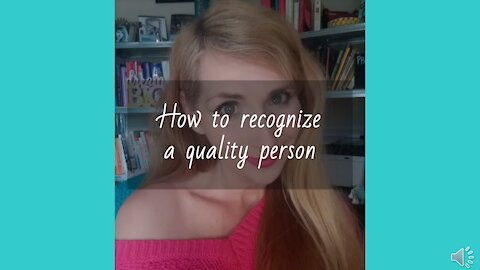 How to recognize a quality person — How do I spot a quality person quickly?