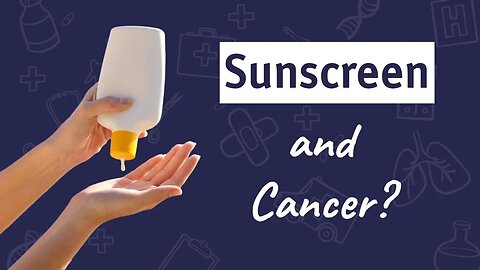 Does Sunscreen Cause Cancer? | Dr. Sam Bailey
