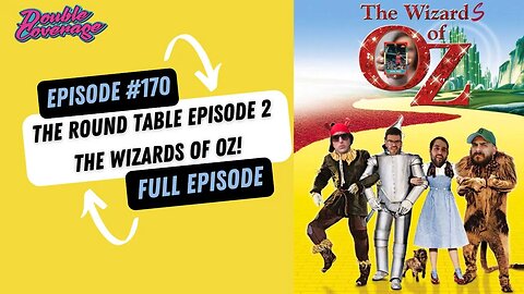 The Round Table Episode 2: The Wizards of Oz! - 170