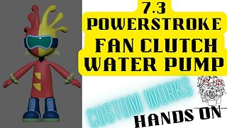 7.3 POWERSTROKE FAN CLUTCH WATER PUMP REPLACEMENT