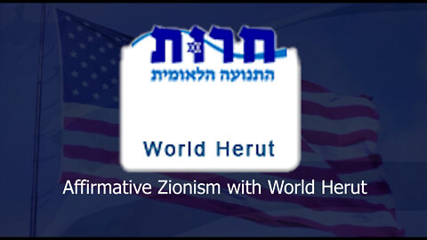 Affirmative Zionism with World Herut