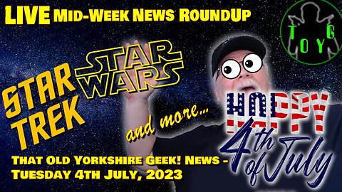 Mid-Week Live News Stream - TOYG! News - 4th July, 2023