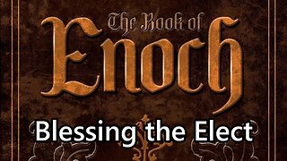 Blessing the Elect: Enoch 1