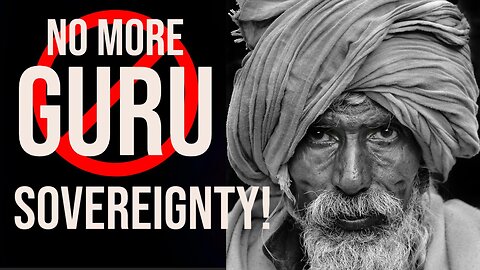 No more Guru Land - Sovereignty!