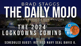 The 2024 Lockdowns Coming - The Daily Mojo 072623