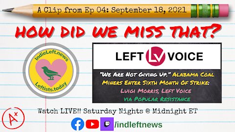 Alabama Coal Miners - Recap of 6 Months of Struggle - clip from "How Did We Miss That?" Ep 04