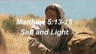 Salt and Light ; Matthew 5:13-16