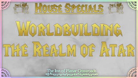 Adventure: Academia - Worldbuilding the Realm of Atar