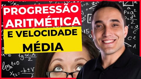 🚂 PROGRESSÃO e VELOCIDADE MÉDIA - Matemática e suas Tecnologias - ENCCEJA - [Ensino Médio] - Aula 10