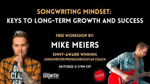 Songwriting Mindset: Keys To Long-Term Growth & Success