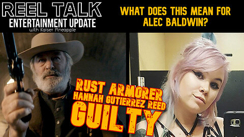 Rust Armorer Hanna Gutierrez Reed GUILTY | What does this mean for Alec Baldwin?