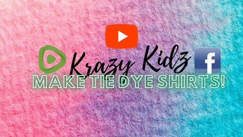 Krazy Kidz Make Tie Dye Shirts! | Krazy Kidz Creations