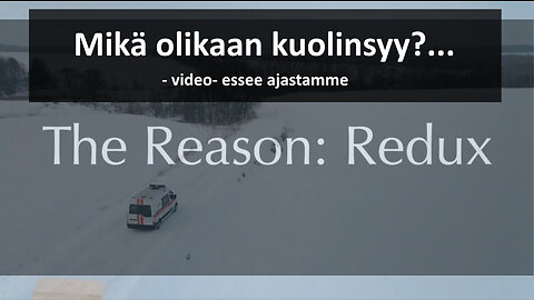 'The Reason' - Milloin lakkasimme kysymästä, mihin ihmiset kuolivat? (suom.)