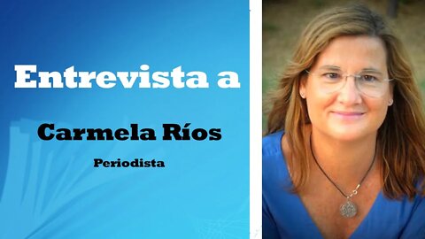 🔴 Entrevista a la periodista Carmela Ríos