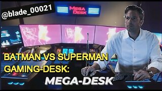 BATMAN VS SUPERMAN INSANE ROG GAMING DESK - MEGADESK !
